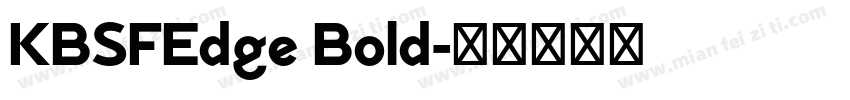 KBSFEdge Bold字体转换